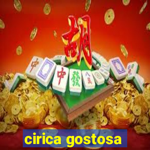 cirica gostosa